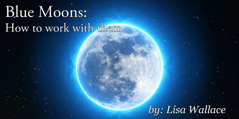 Blue Moons: How to work with them.