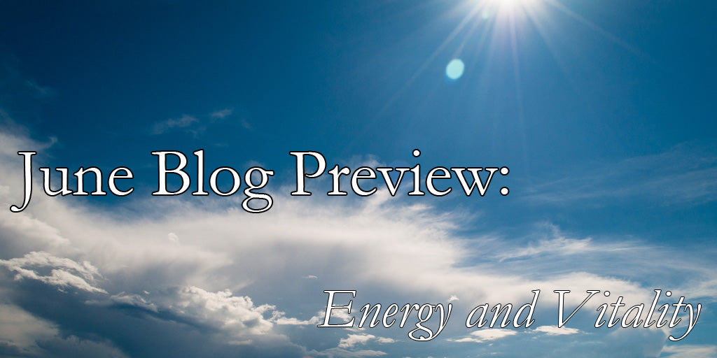 June Blog Preview: Energy and Vitality