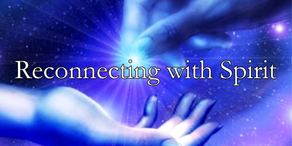Reconnecting with Spirit