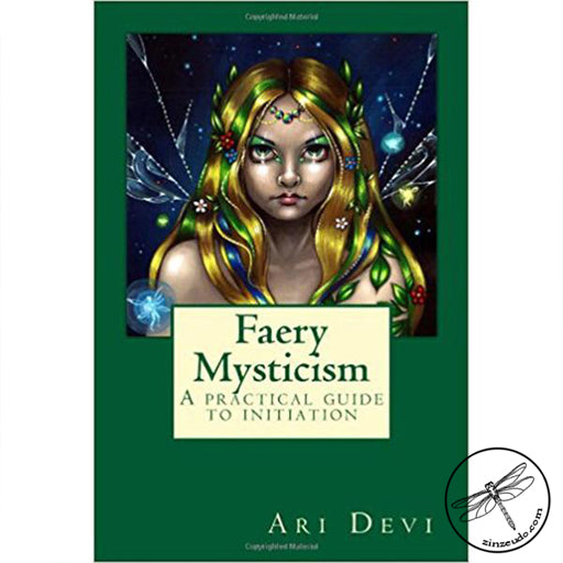 Faery Mysticism: A practical guide to initiation - Zinzeudo Infinite Wellness