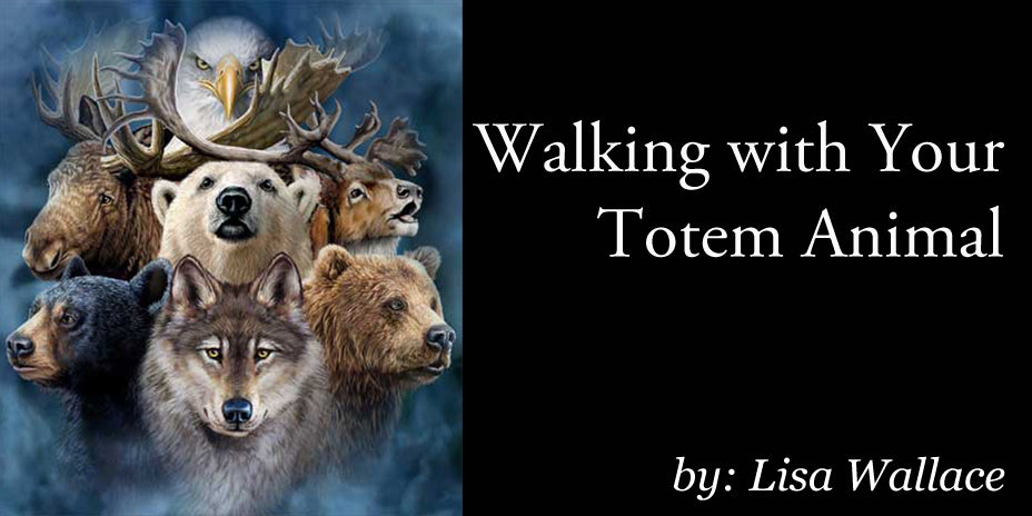 Walking with your Totem Animal