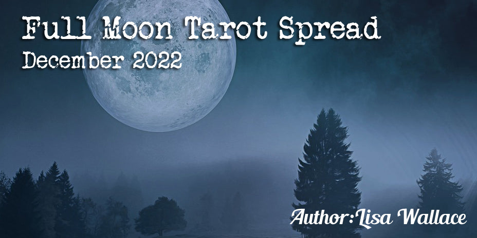 Tarot Spread - December 2022 Full Moon