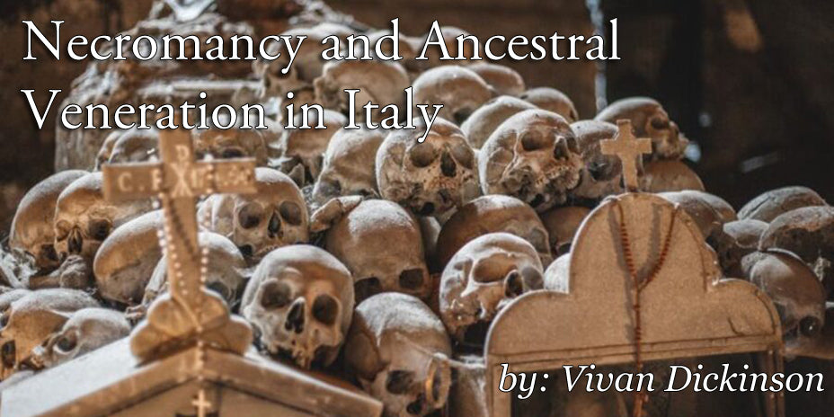 Necromancy & Ancestor Veneration in Italy