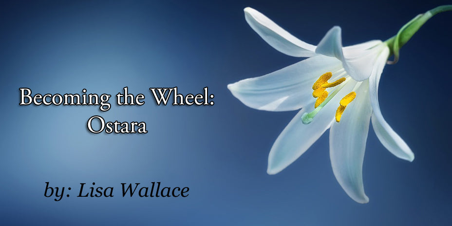 Becoming the Wheel: Ostara