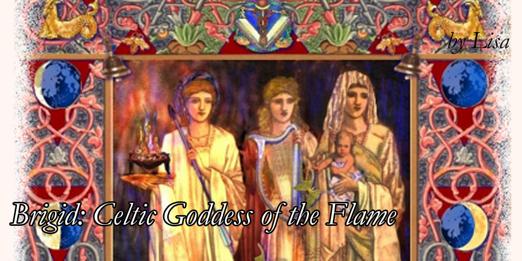 Brigid: Celtic Goddess of the Flame