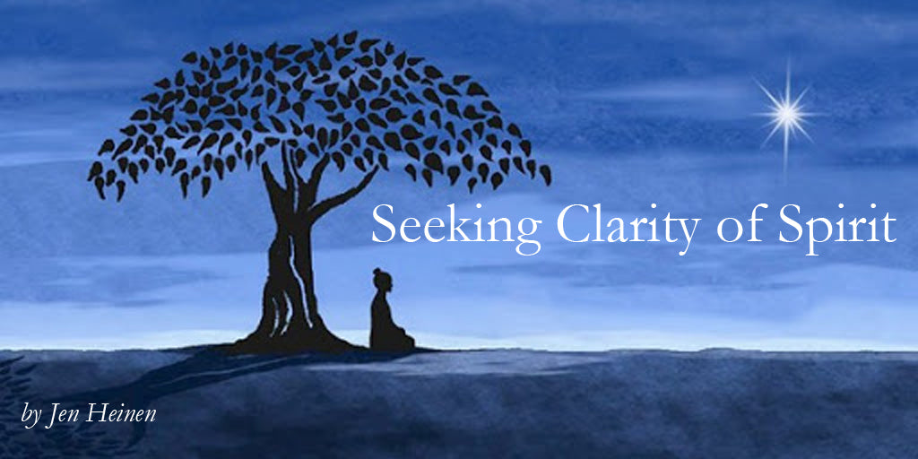 Seeking Clarity of Spirit