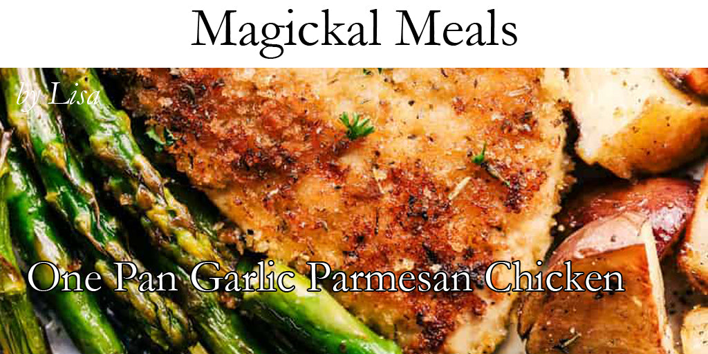 Magical Meals - One Pan Garlic Parmesan Chicken