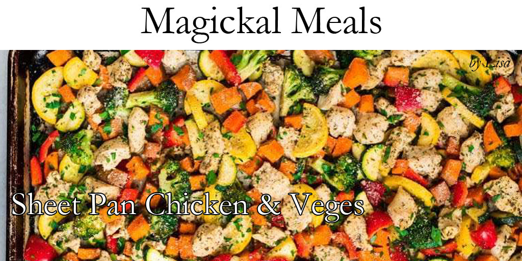 Magickal Meals - Sheet Pan Chicken & Veges