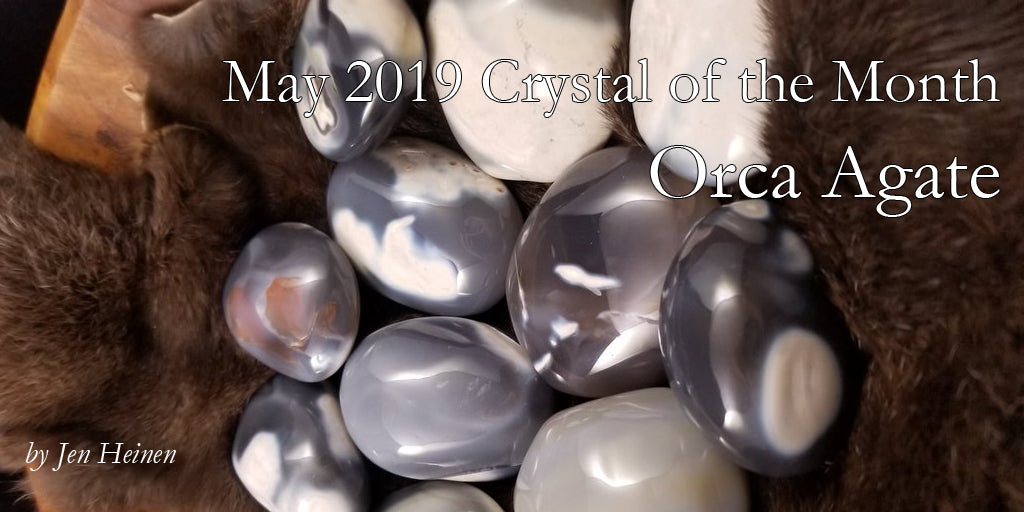 May Crystal of the Month - Orca Agate