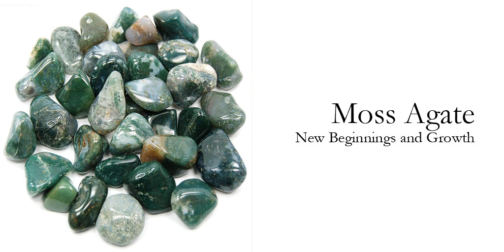 Growth, New Beginnings and Moss Agate