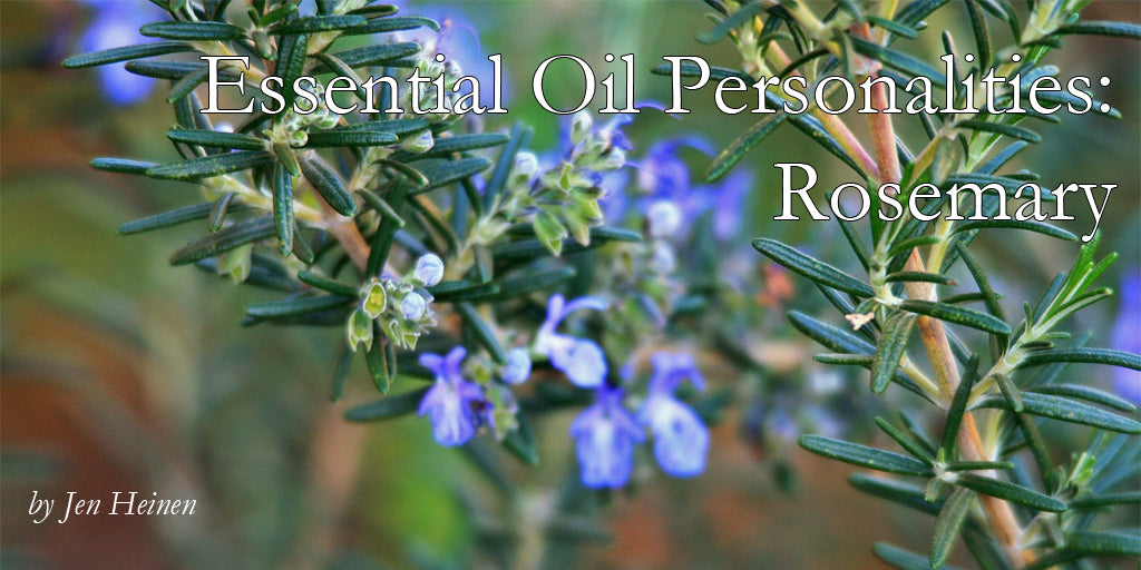 Essential Oil Personalities: Rosemary