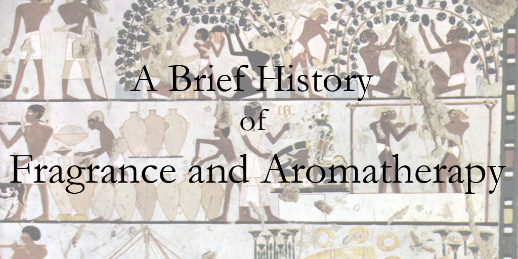 A brief history of fragrance and aromatherapy