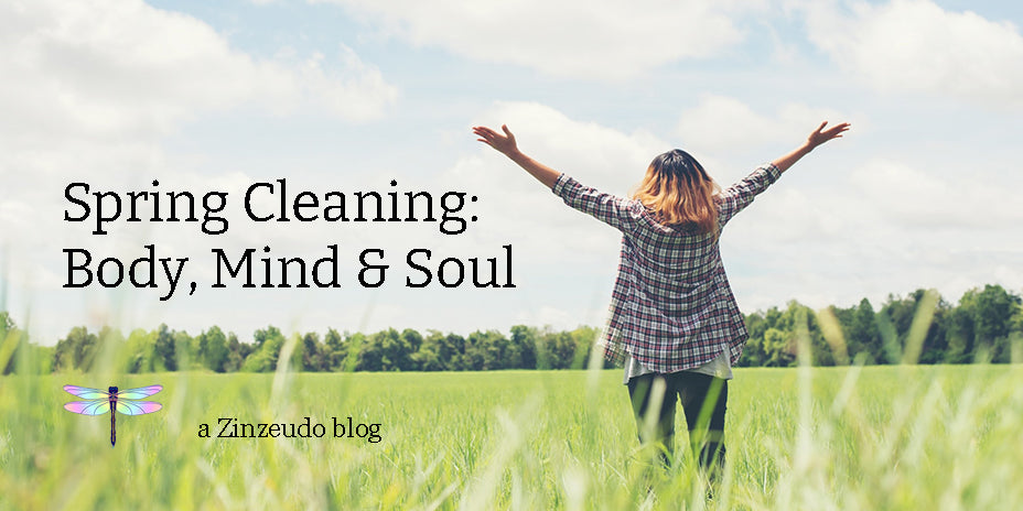 Spring Cleaning: Body, Mind & Soul