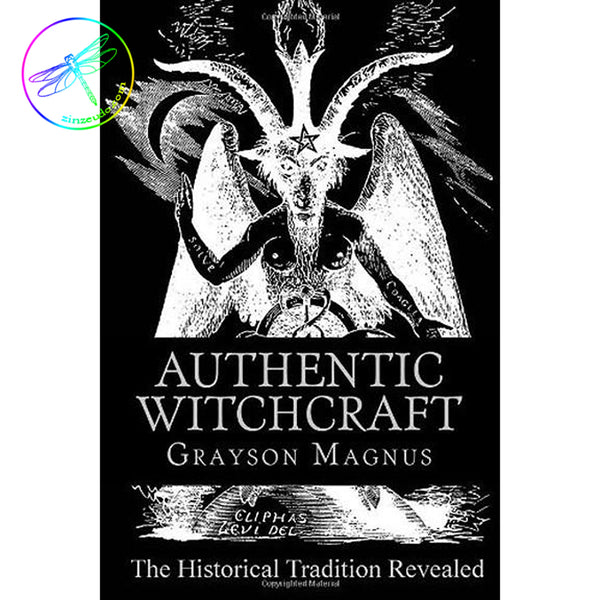 Authentic Witchcraft: The Historical Tradition Revealed