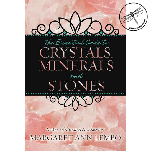 The Essential Guide to Crystals, Minerals & Stones - Zinzeudo Infinite Wellness