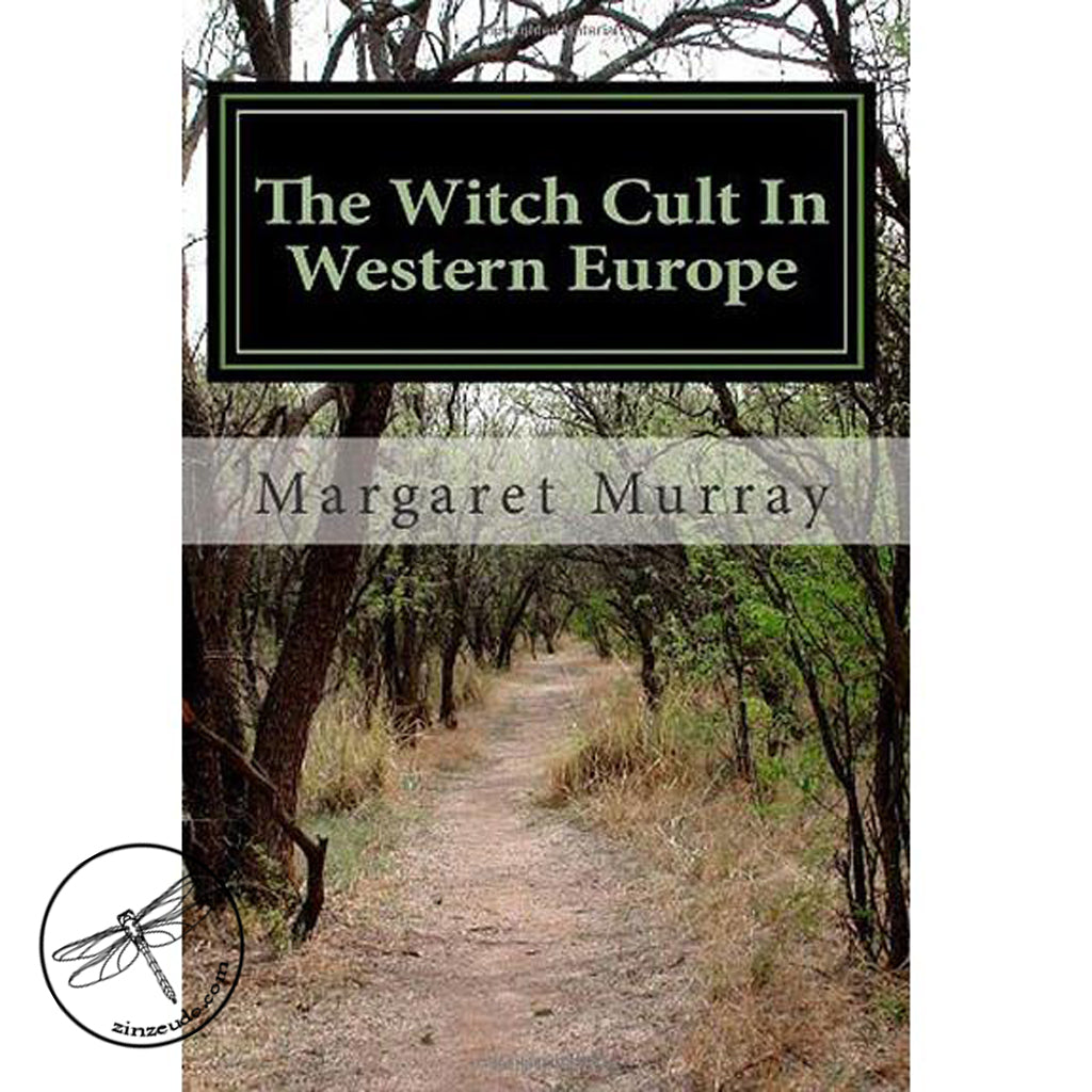 The Witch Cult In Western Europe - Zinzeudo Infinite Wellness